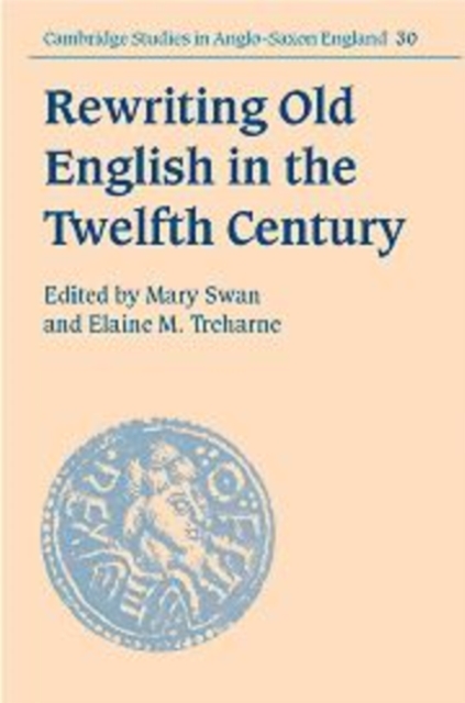 Rewriting Old English in the Twelfth Century, Hardback Book
