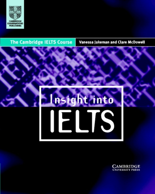 Insight into IELTS : The Cambridge IELTS Course, Paperback Book