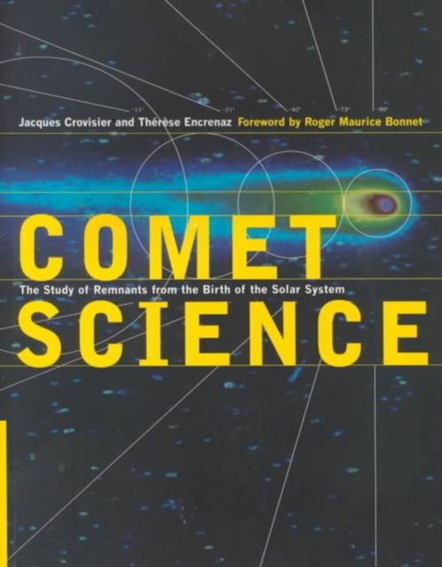 Comet Science : The Study of Remnants from the Birth of the Solar System, Paperback / softback Book