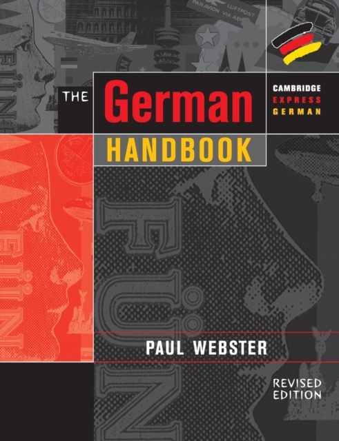 The German Handbook : Your Guide to Speaking and Writing German, Paperback / softback Book