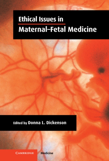 Ethical Issues in Maternal-Fetal Medicine, Hardback Book