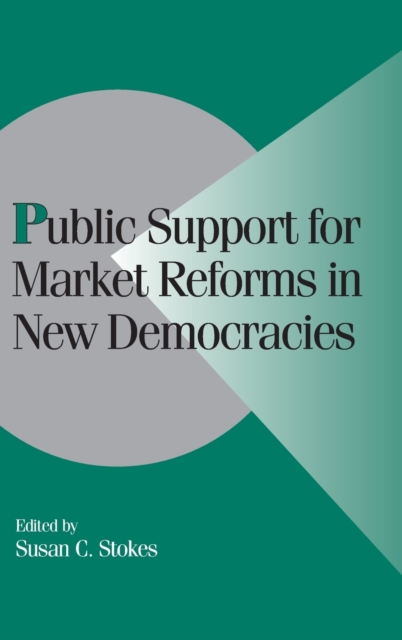 Public Support for Market Reforms in New Democracies, Hardback Book