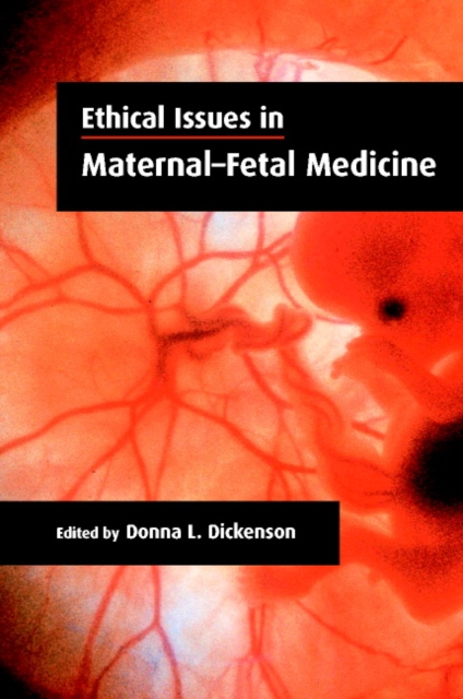 Ethical Issues in Maternal-Fetal Medicine, Paperback / softback Book