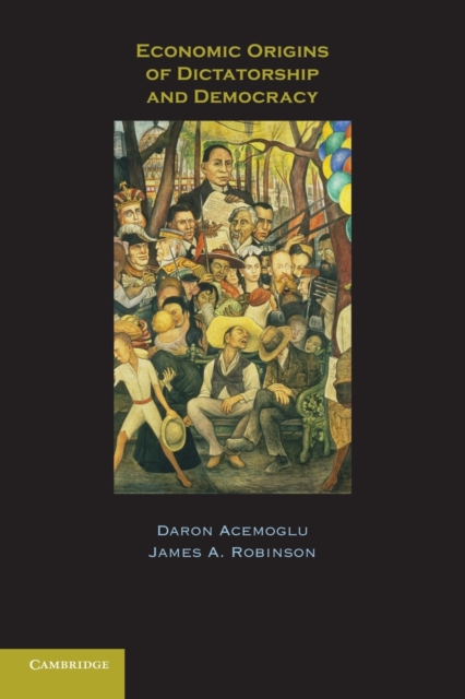 Economic Origins of Dictatorship and Democracy, Paperback / softback Book