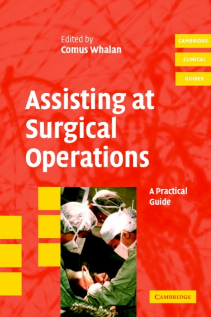 Assisting at Surgical Operations : A Practical Guide, Paperback / softback Book
