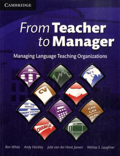 From Teacher to Manager : Managing Language Teaching Organizations, Paperback / softback Book
