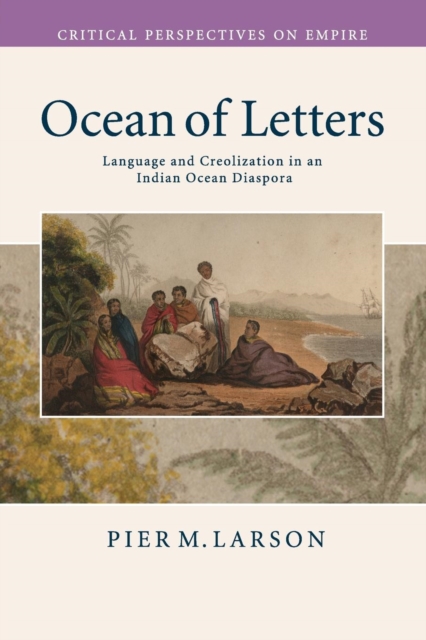 Ocean of Letters : Language and Creolization in an Indian Ocean Diaspora, Paperback / softback Book