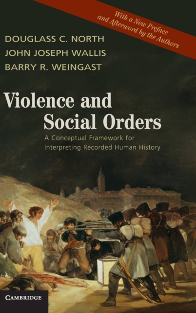 Violence and Social Orders : A Conceptual Framework for Interpreting Recorded Human History, Hardback Book
