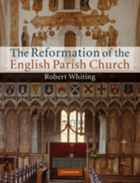 The Reformation of the English Parish Church, Hardback Book