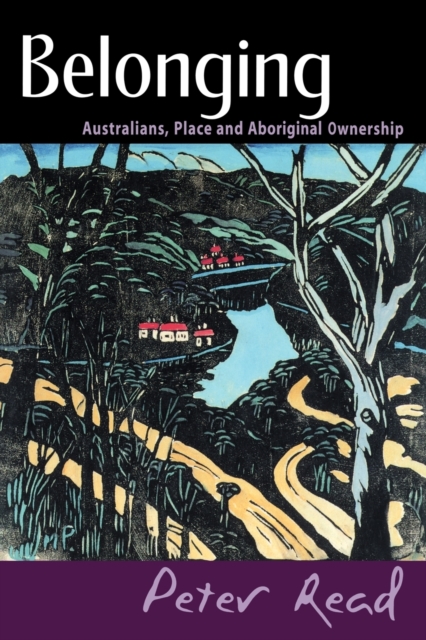 Belonging : Australians, Place and Aboriginal Ownership, Paperback / softback Book
