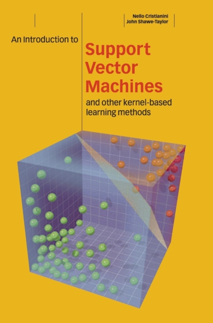 An Introduction to Support Vector Machines and Other Kernel-based Learning Methods, Hardback Book