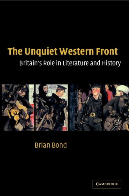 The Unquiet Western Front : Britain's Role in Literature and History, Hardback Book