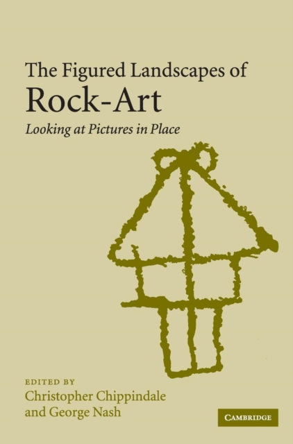 The Figured Landscapes of Rock-Art : Looking at Pictures in Place, Hardback Book