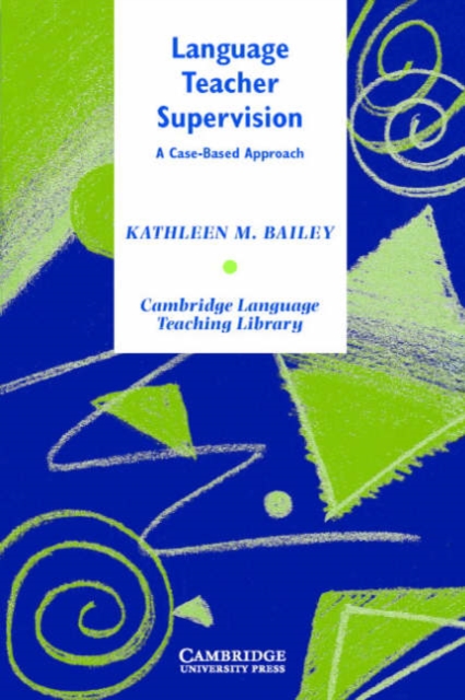 Language Teacher Supervision : A Case-based Approach, Hardback Book