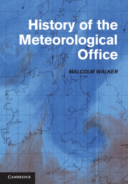 History of the Meteorological Office, Hardback Book