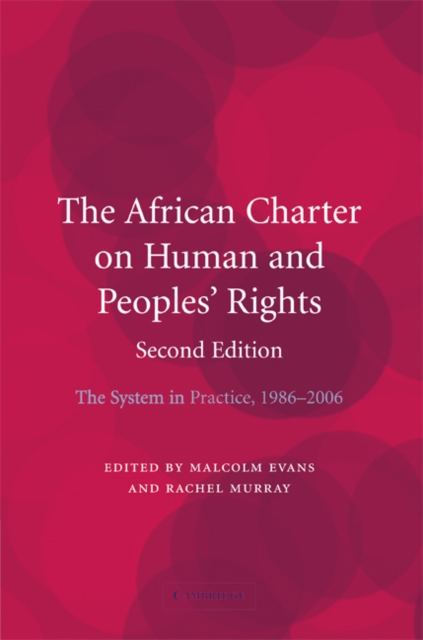 The African Charter on Human and Peoples' Rights : The System in Practice 1986-2006, Hardback Book