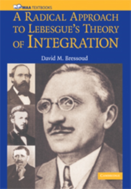 A Radical Approach to Lebesgue's Theory of Integration, Hardback Book