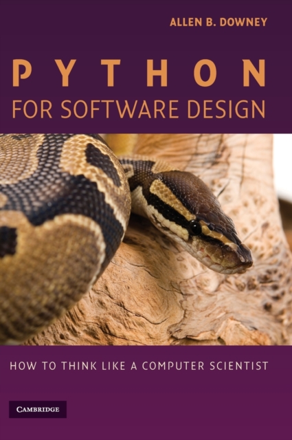 Python for Software Design : How to Think Like a Computer Scientist, Hardback Book
