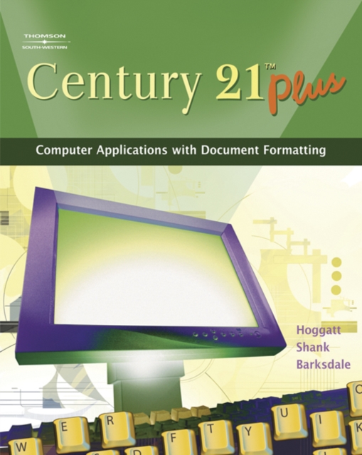 Century 21 Plus : Computer Applications with Document Formatting, Hardback Book