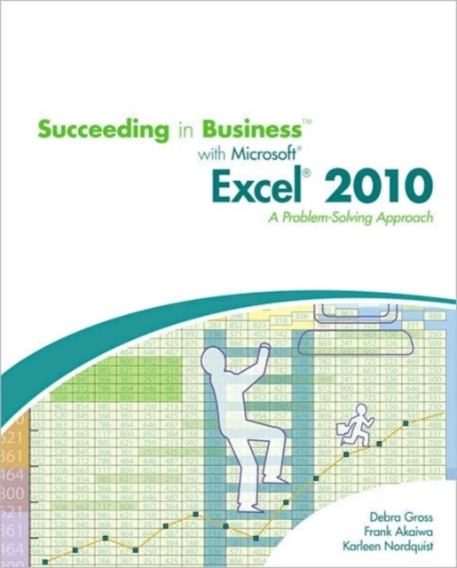 Succeeding in Business with Microsoft Office Excel 2009 : A Problem-Solving Approach, Paperback Book