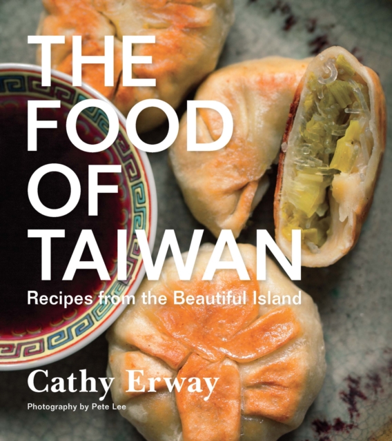 The Food of Taiwan : Recipes from the Beautiful Island, EPUB eBook