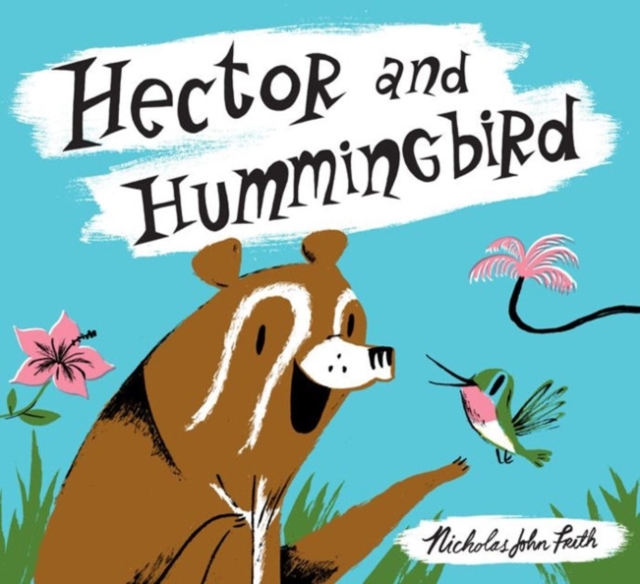 Hector and Hummingbird, Hardback Book