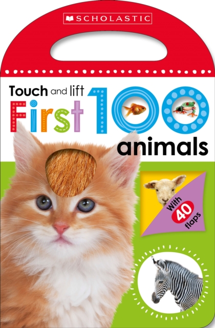 First 100 Animals: Scholastic Early Learners (Touch and Lift), Board book Book