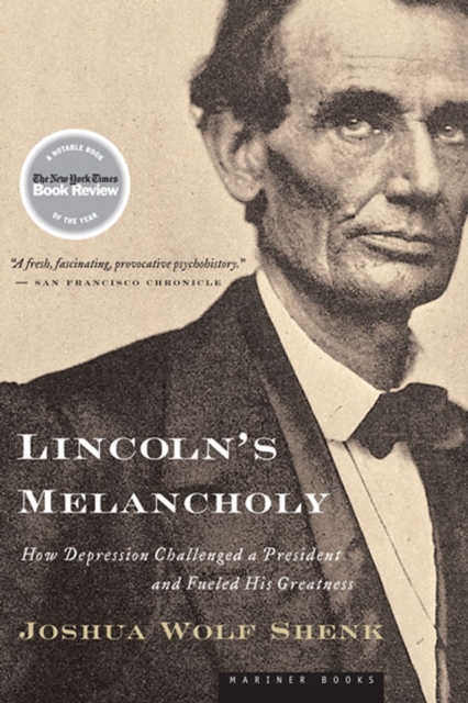 Lincoln's Melancholy : How Depression Challenged a President and Fueled His Greatness, EPUB eBook