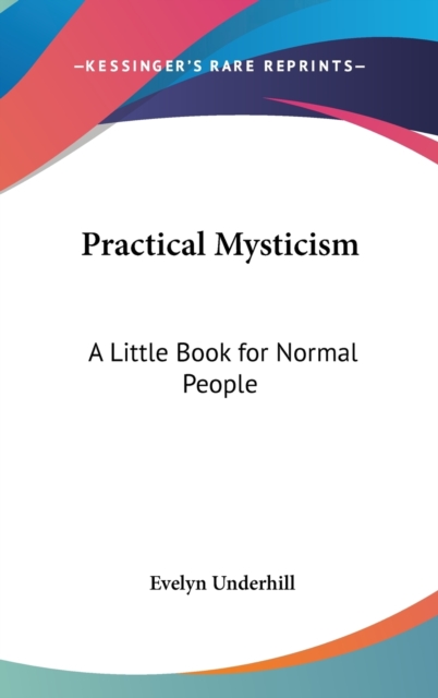 PRACTICAL MYSTICISM: A LITTLE BOOK FOR N, Hardback Book
