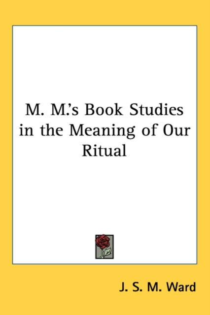 M. M.'s Book Studies in the Meaning of Our Ritual,  Book