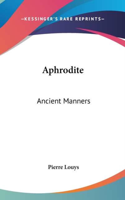 APHRODITE: ANCIENT MANNERS, Hardback Book