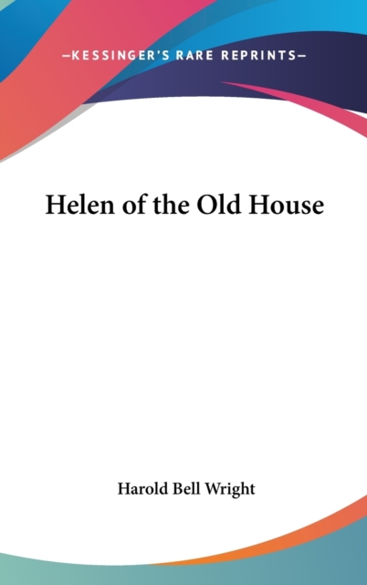 HELEN OF THE OLD HOUSE, Hardback Book