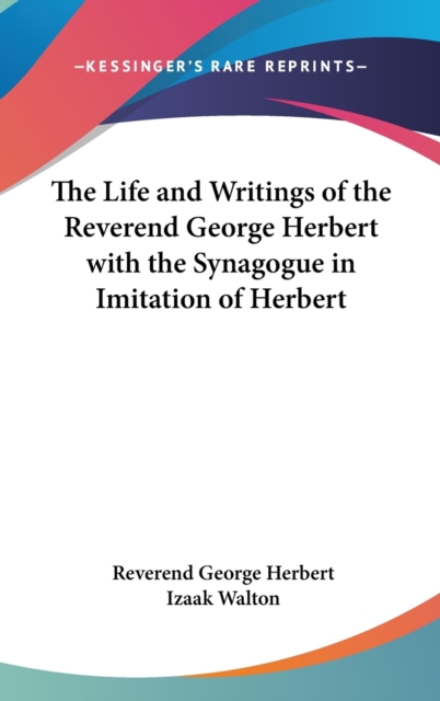 The Life and Writings of the Reverend George Herbert with the Synagogue in Imitation of Herbert,  Book