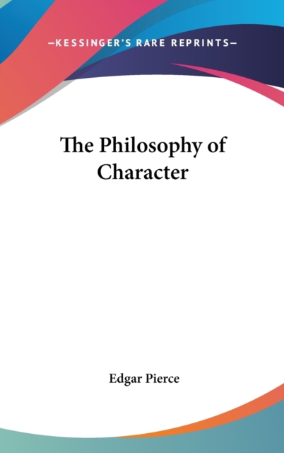 THE PHILOSOPHY OF CHARACTER, Hardback Book