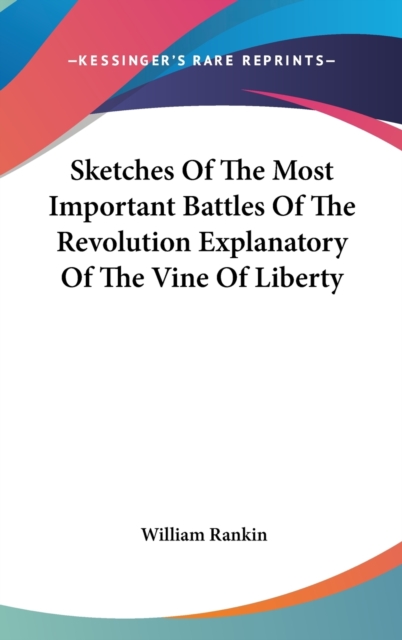 Sketches Of The Most Important Battles Of The Revolution Explanatory Of The Vine Of Liberty,  Book