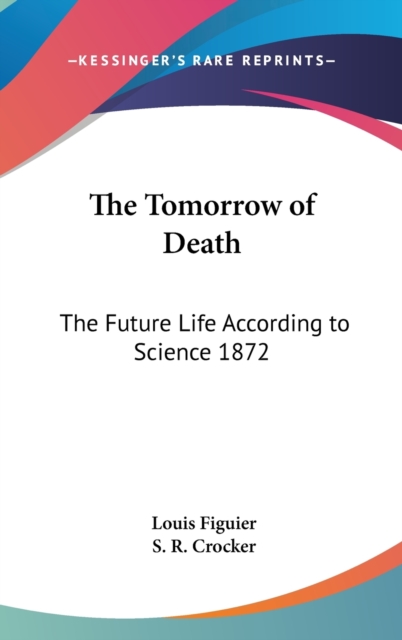 The Tomorrow of Death : The Future Life According to Science 1872,  Book