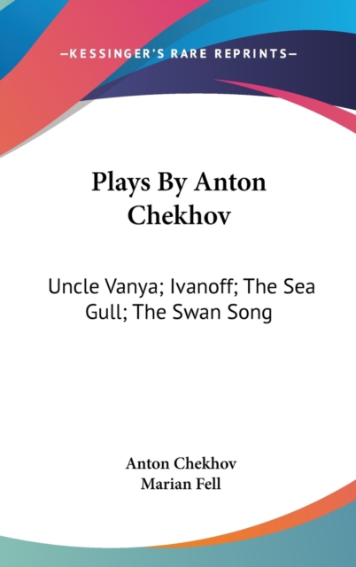 PLAYS BY ANTON CHEKHOV: UNCLE VANYA; IVA, Hardback Book
