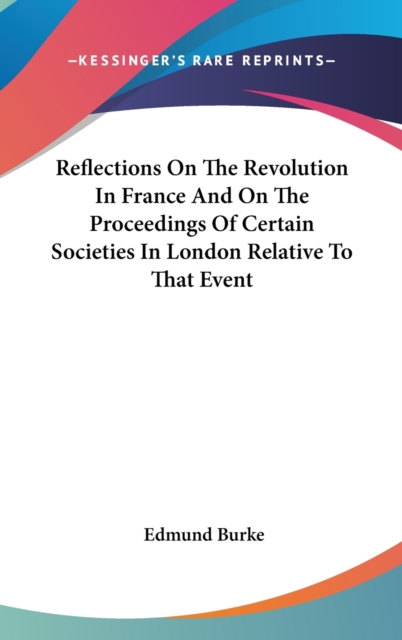 REFLECTIONS ON THE REVOLUTION IN FRANCE, Hardback Book