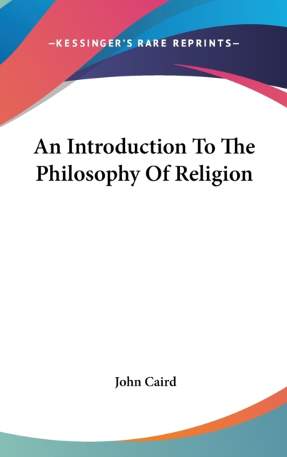 AN INTRODUCTION TO THE PHILOSOPHY OF REL, Hardback Book