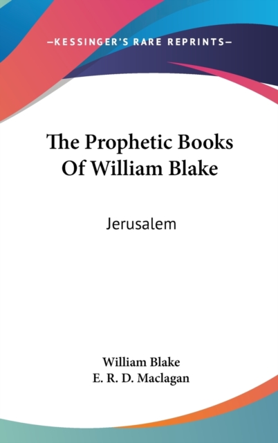 THE PROPHETIC BOOKS OF WILLIAM BLAKE: JE, Hardback Book