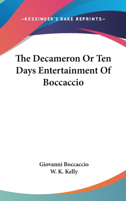 The Decameron Or Ten Days Entertainment Of Boccaccio, Hardback Book