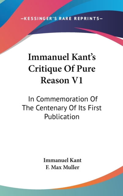 IMMANUEL KANT'S CRITIQUE OF PURE REASON, Hardback Book