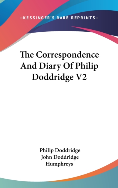 The Correspondence And Diary Of Philip Doddridge V2, Hardback Book
