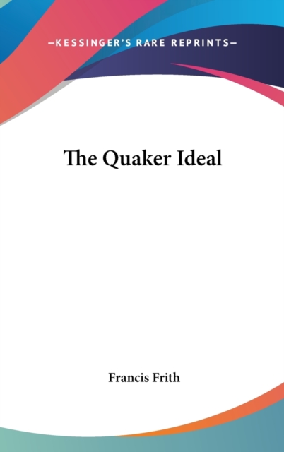 THE QUAKER IDEAL, Hardback Book