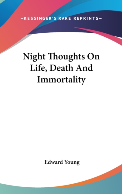 Night Thoughts On Life, Death And Immortality, Hardback Book