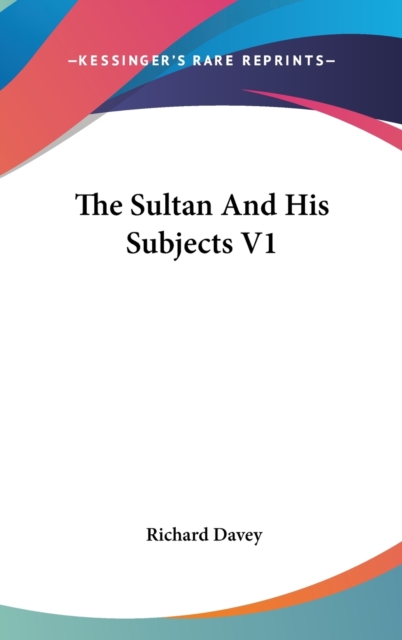 THE SULTAN AND HIS SUBJECTS V1, Hardback Book