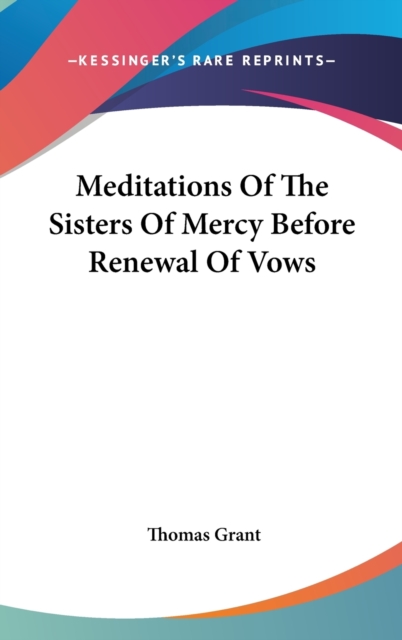 Meditations Of The Sisters Of Mercy Before Renewal Of Vows, Hardback Book