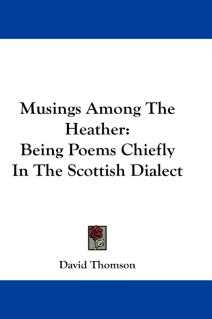 MUSINGS AMONG THE HEATHER: BEING POEMS C, Hardback Book