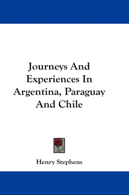 JOURNEYS AND EXPERIENCES IN ARGENTINA, P, Hardback Book