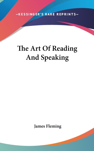 THE ART OF READING AND SPEAKING, Hardback Book